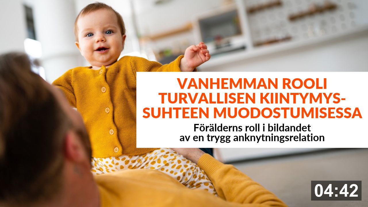 Vanhemman-rooli-turvallisen-kiintymyssuhteen-muodostumisessa